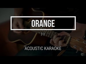 Orange - 7!! - Instrumental - No Vocal - Acoustic Karaoke - Lyrics