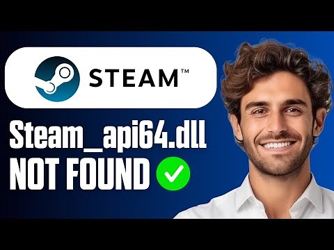 How To Fix The Code Execution Cannot Proceed Because Steam_api64.dll Not Found (2026)
