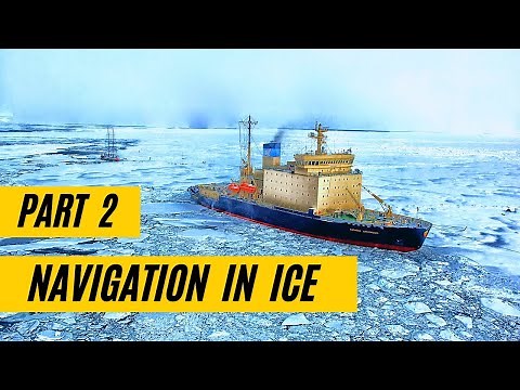 Navigation in Ice part 2 - SHIPS IN ICE NAVIGATION