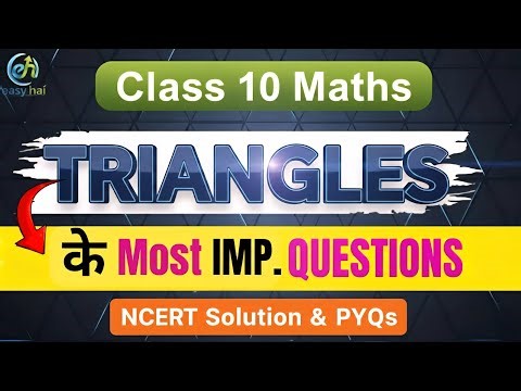 Class 10 Maths | Ch 6 : Triangles 🔥 One Shot | Complete NCERT Solution And PYQs | By Dharmendra Sir