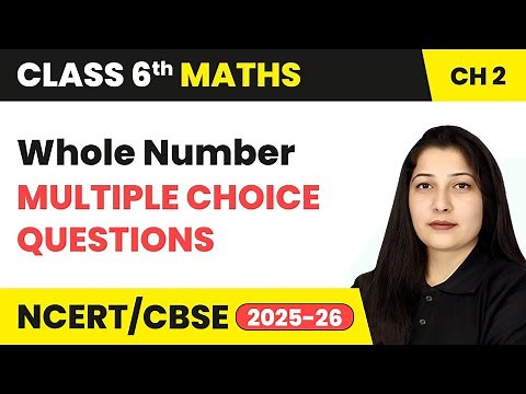 Whole Numbers - Multiple Choice Questions | Class 6 Mathematics Chapter 2 | CBSE 2025-26