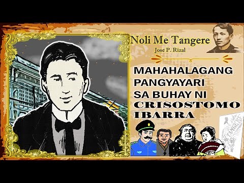 Mahahalagang Pangyayari sa Buhay ni Crisostomo Ibarra | Noli Me Tangere