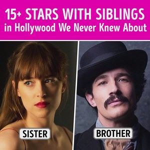 15 Stars with Siblings in Hollywood We Never Knew About | CelebRatings