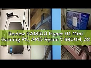 Review KAMRUI Hyper H1 Mini Gaming PC, AMD Ryzen 7 6800H, 32GB DDR5 4800MHz 1TB M.2 NVMe PCIe3.0x4 S