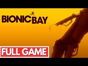 BIONIC BAY Gameplay Walkthrough FULL GAME - No Commentary