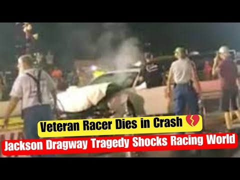 Jackson Dragway Accident — Veteran Racer Dies in Tragic Crash