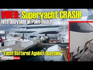 VIDEO: Superyacht Crashes into Quayside in Palm Beach | Koru in Trouble | SY News Ep564