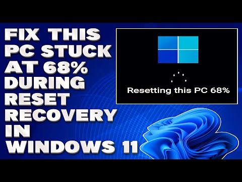 How To Fix This PC Stuck at 68% During Reset Recovery in Windows 11/10 [Solution]