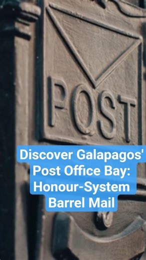Explore Galapagos' Historic Honour Wooden Barrel Post Office & Mail System #RemotePostOffices