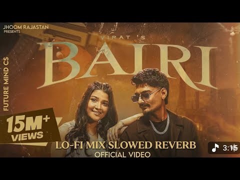 Bairi - Virat | Lofi Mix | Slowed & Reverb | Midnight Vibes | Future Mind CS