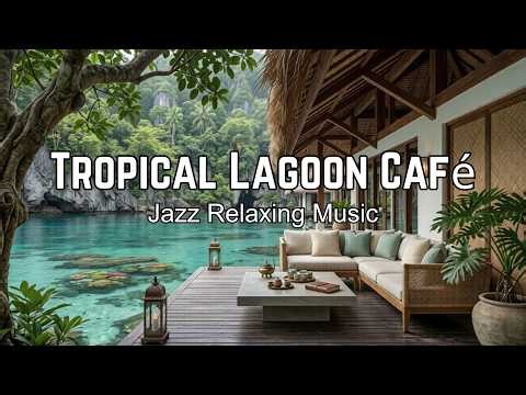 Soft Jazz In A Paradise Island - Warm Jazz And A Lake View In Balinese For Help Focus and Relaxing