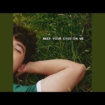 Keep Your Eyes On Me