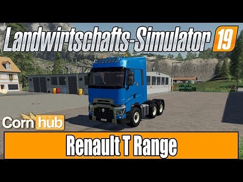 LS19 Modvorstellung - Renault T Range - LS19 Mods