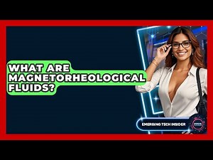 What Are Magnetorheological Fluids? - Emerging Tech Insider
