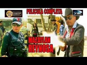 🎥 DE MAZATLAN A REYNOSA - Pelicula Completa en español | OLA STUDIOS TV 🎬