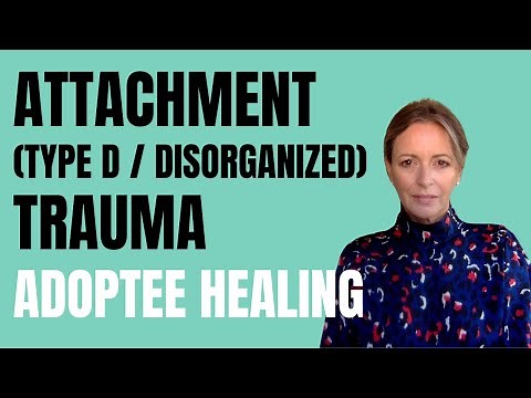 Adoptee | Disorganized Attachment | Trauma | Dissociation | Healing | Adoption Parenting