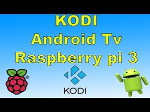 Kodi On Raspberry Pi 3 Running Android Tv OS