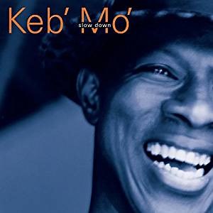 Keb Mo - Slow Down