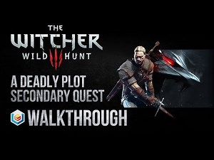 The Witcher 3 Wild Hunt Walkthrough A Deadly Plot Secondary Quest Guide Gameplay/Let's Play