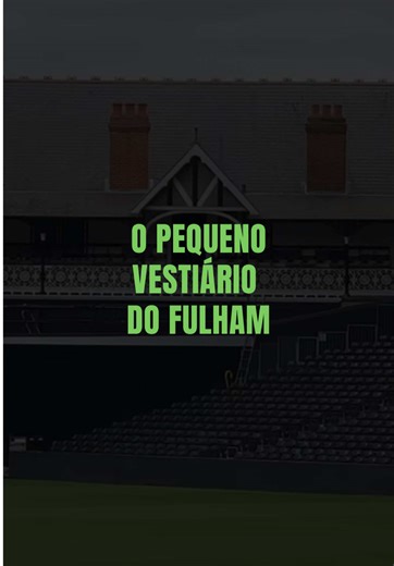 O Menor Vestiário do Futebol Inglês em Craven Cottage
