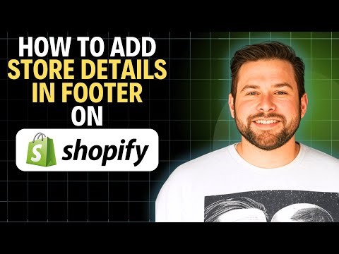 How to Add Store Details in Footer Shopify (2026 Complete Walkthrough)