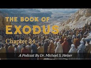 Exodus 24 - Offerings Made To Yahweh - Dr. Michael Heiser