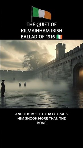 The Quiet of Kilmainham Ballad of 1916 🇮🇪