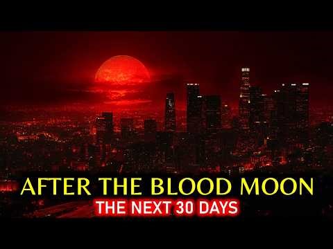 AFTER the BLOOD MOON: What Happens in the 30 Days That Follow — Enoch and Revelation Agree