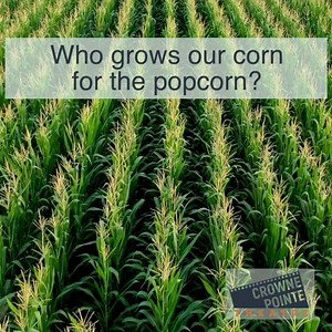 Who grows our corn for the popcorn at CPT? Llike and share for a chance to win movies passes! | Crowne Pointe Theatre