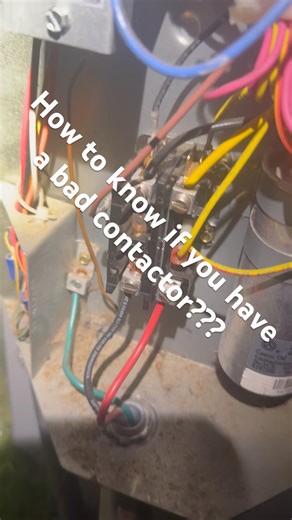 How to know if you have a bad contactor!!!