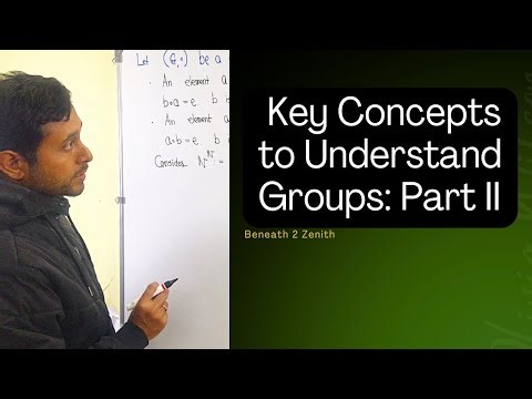 Key Concepts to Understand Groups: Part II