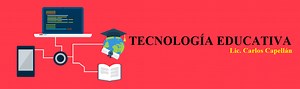 Tecnología Educativa - origen, evolución y aportes a la educación