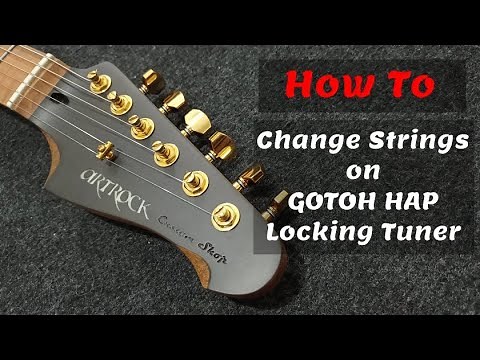 Gotoh HAP Locking Tuner - How to change the strings