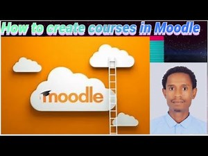 Part 1: How to Create Courses in Moodle for online education and exam assessment For Beginners