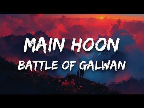Main Hoon (Lyrics) - Battle Of Galwan | Shreya Ghoshal, Ayaan Lall