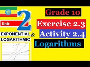 Mathematics Grade 10 Unit 2: Exercise 2.3 & Activity 2.4 Logarithms‪@mathT_21‬​