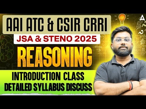 AAI ATC & CSIR CRRI JSA/Steno 2025 | Reasoning Introduction + Syllabus Discussion | By Ayushman Sir