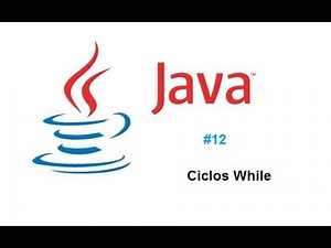 Tutorial 12 de Java - Ciclos While y Do While