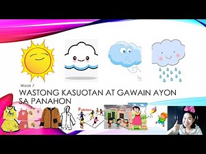 Kindergarten Week 7- Wastong Kasuotan at gawain ayon sa panahon