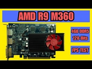 AMD Radeon R9 M360 4GB GDDR5 128Bit Graphics Card FPS Benchmark Test 2024