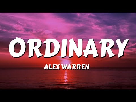Alex Warren - Ordinary (Lyrics)