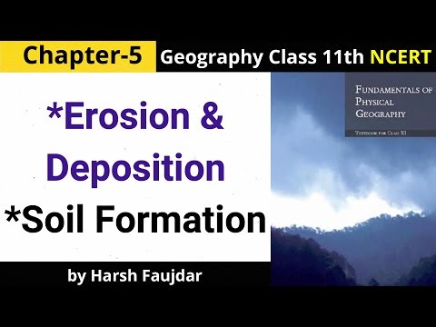 G22: Erosion & Deposition, Soil Formation | Class 11 Geography