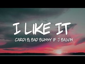 Cardi B, Bad Bunny & J Balvin - I Like It (Lyrics)