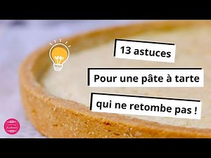 13 astuces pour réussir ses fonds de tarte et qu'ils ne tombent plus à la cuisson !