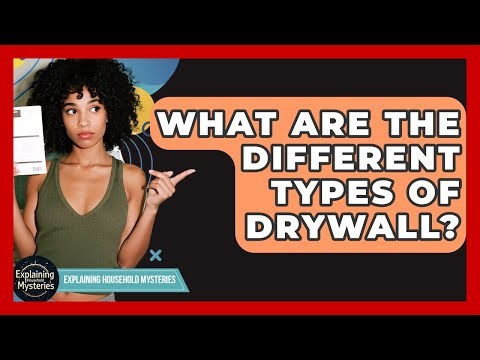 What Are The Different Types Of Drywall? - Explaining Household Mysteries