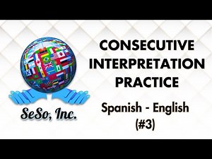 Spanish | English (#3) - Consecutive Interpretation Practice