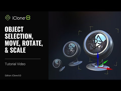 Object Selection & Transformation | iClone 8 Tutorial