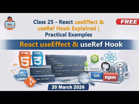 Class 25 - React useEffect & useRef Hook Explained | Practical Examples