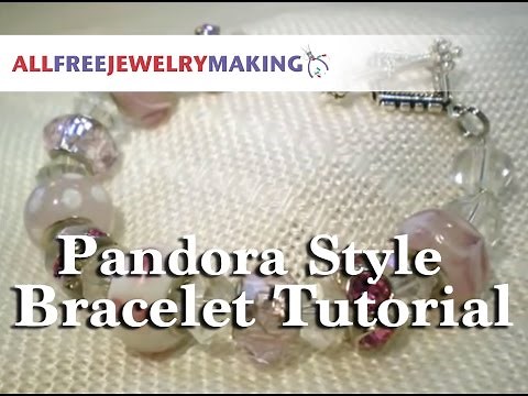 Pandora Style Bracelet Tutorial
