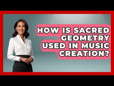 How Is Sacred Geometry Used In Music Creation? - Exploring Ancient Myths
